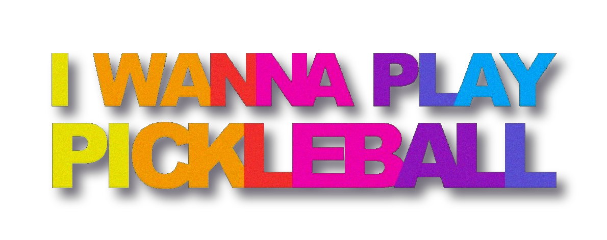I Wanna Play Pickleball